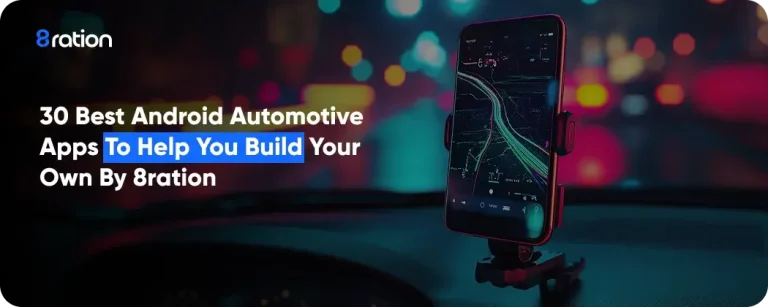 30 Best Android Automotive Apps to Help You Build Your Own by 8ration
