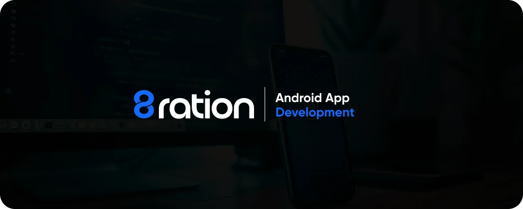 Build your next androi app with 8ration