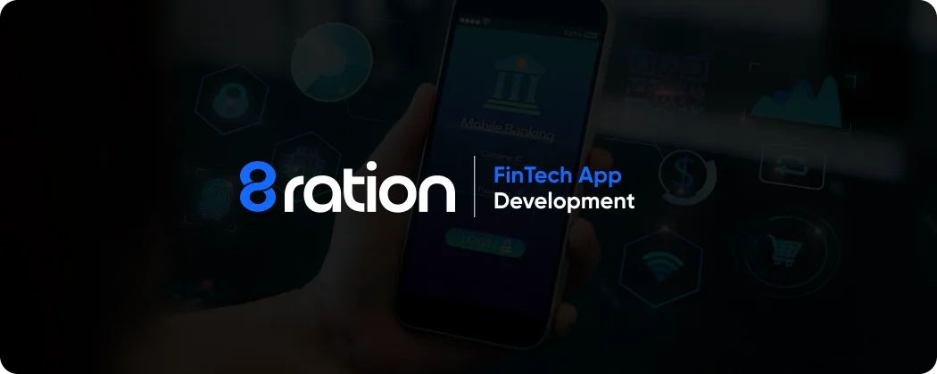Building the Next Market-Leading Fintech App with 8ration