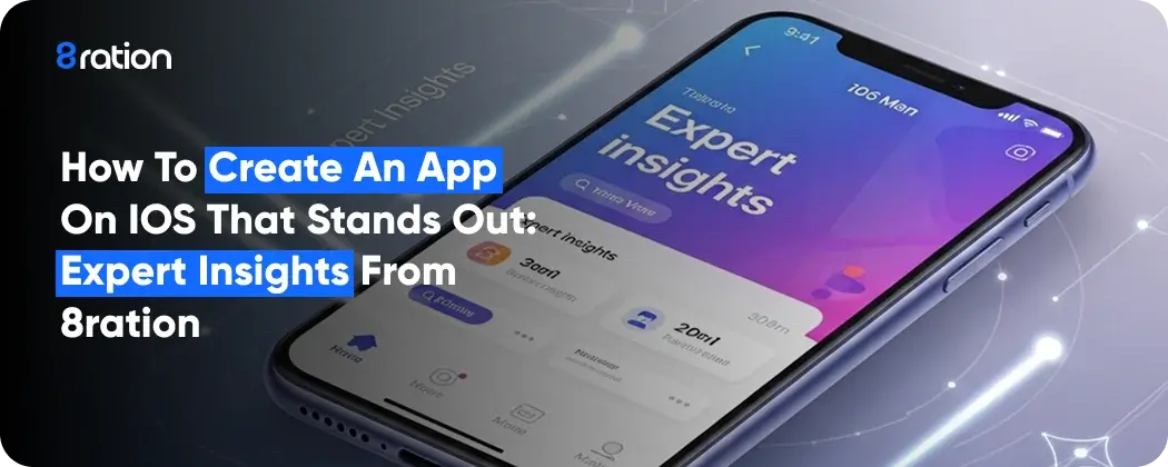 how-to-create-an-app-on-ios-that-stands-out-expert-insights-from-8ration