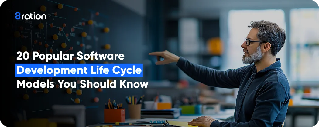 20 Popular Software Development Life Cycle Models You Should Know