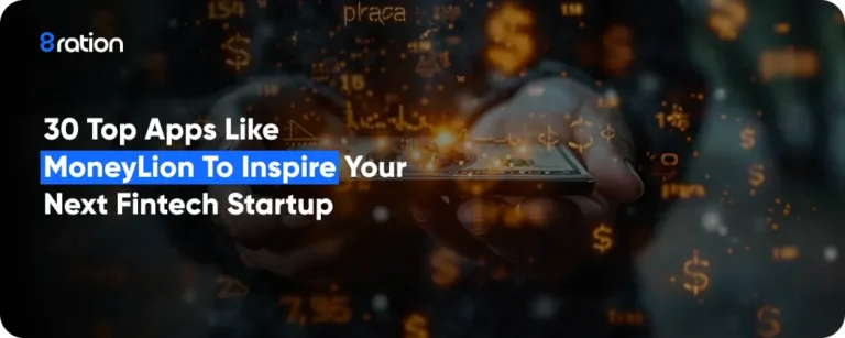 30 Top Apps Like MoneyLion to Inspire Your Next Fintech Startup