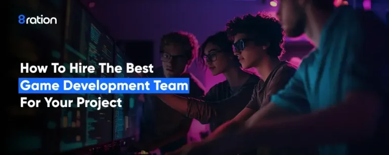 How to Hire the Best Game Development Team for Your Project