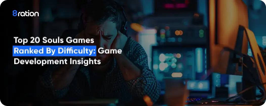 Top Souls Games Ranked by Difficulty - Game Development Insights