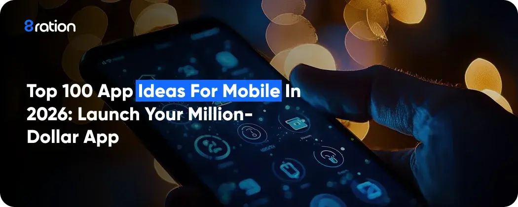 100 Best App Ideas for Mobile in 2026