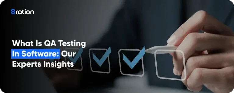 What Is QA Testing in Software Expert Insights from Our Team