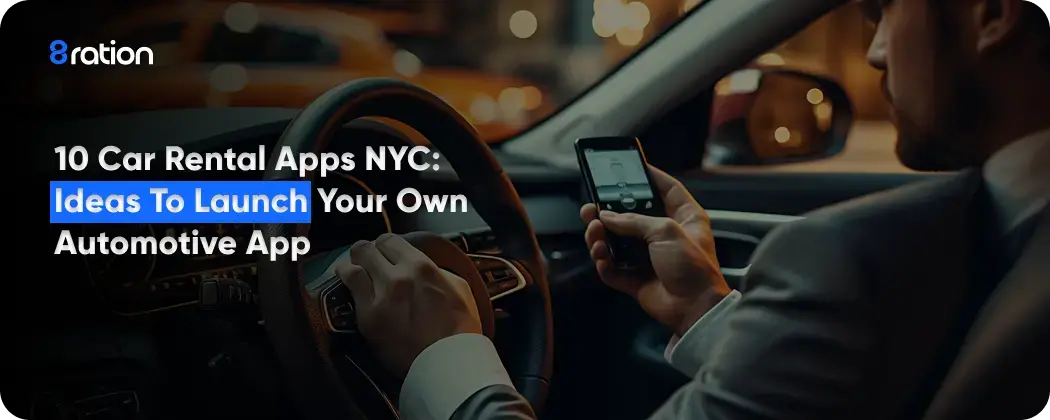 10 Car Rental Apps NYC Ideas to Launch Your Own Profitable App (2)