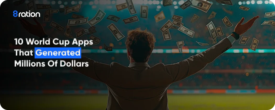 10 World Cup Apps That Generated Millions of Dollars