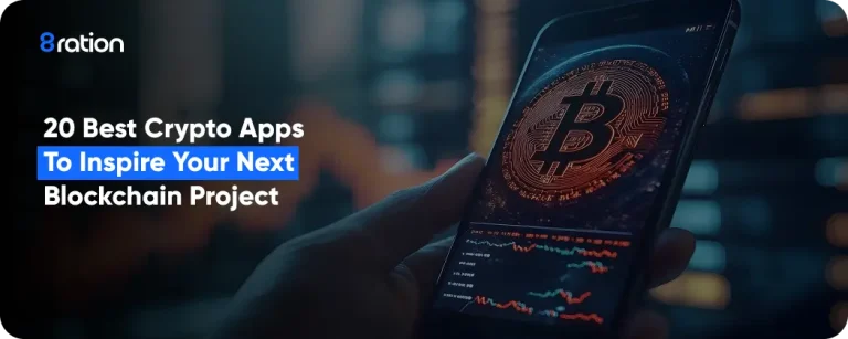 20 Best Crypto Apps to Inspire Your Next Blockchain Project