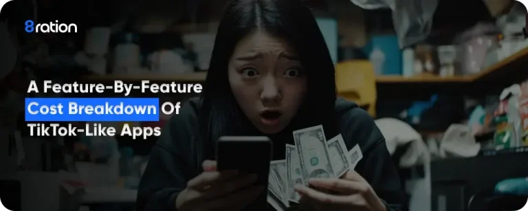 A Feature-by-Feature Cost Breakdown of TikTok-Like Apps