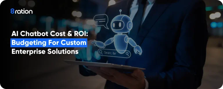 AI Chatbot Cost & ROI Budgeting for Custom Enterprise Solutions