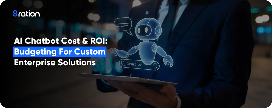AI Chatbot Cost & ROI Budgeting for Custom Enterprise Solutions