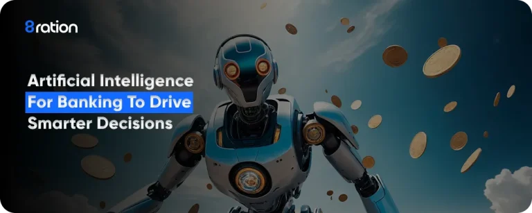 Artificial Intelligence for Banking to Drive Smarter Decisions