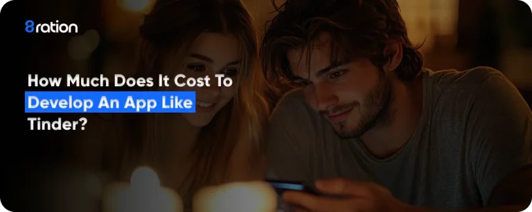 How Much Does It Cost To Develop An App Like Tinder?