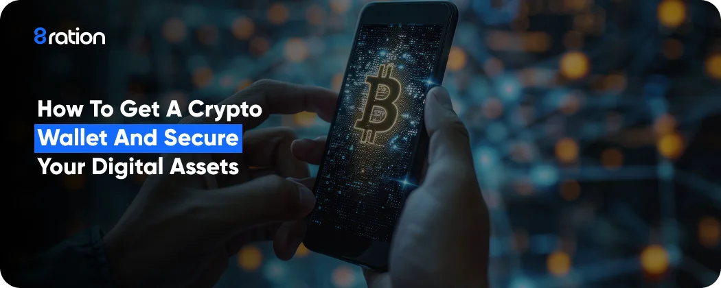 How to Get a Crypto Wallet and Secure Your Digital Assets