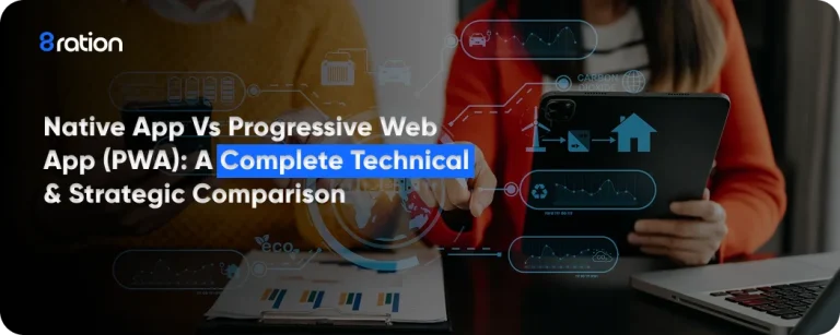 Native App vs Progressive Web App (PWA): A Complete Technical & Strategic Comparison