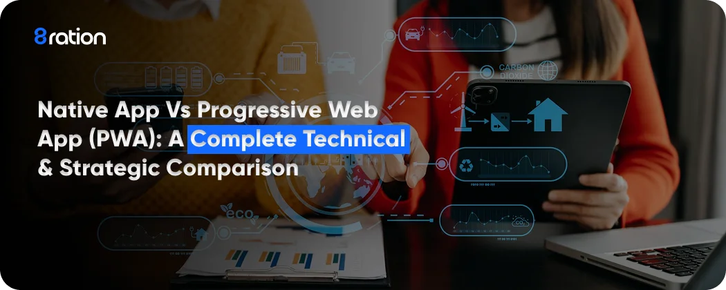 Native App vs Progressive Web App (PWA): A Complete Technical & Strategic Comparison