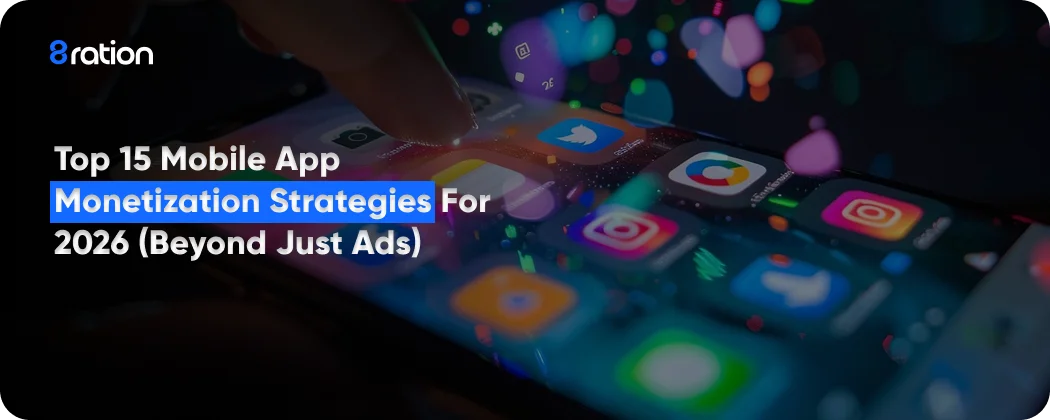 Top 15 Mobile App Monetization Strategies for 2026