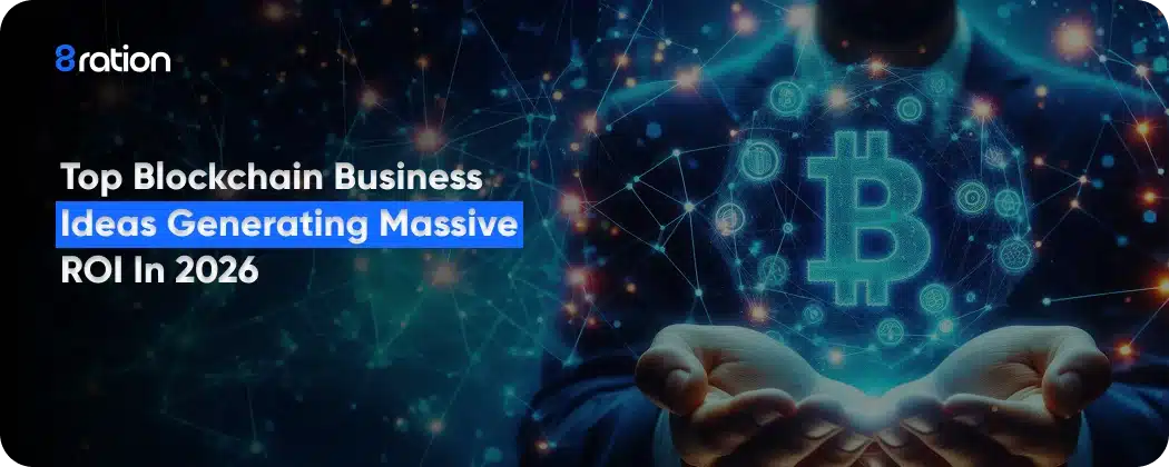 Top Blockchain Business Ideas Generating Massive ROI In 2026