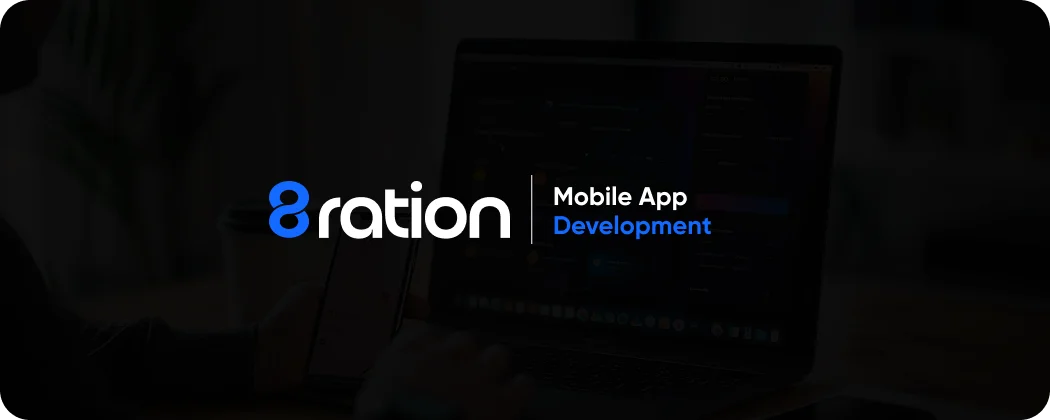 Why Businesses Choose 8ration for Cross-Platform Development