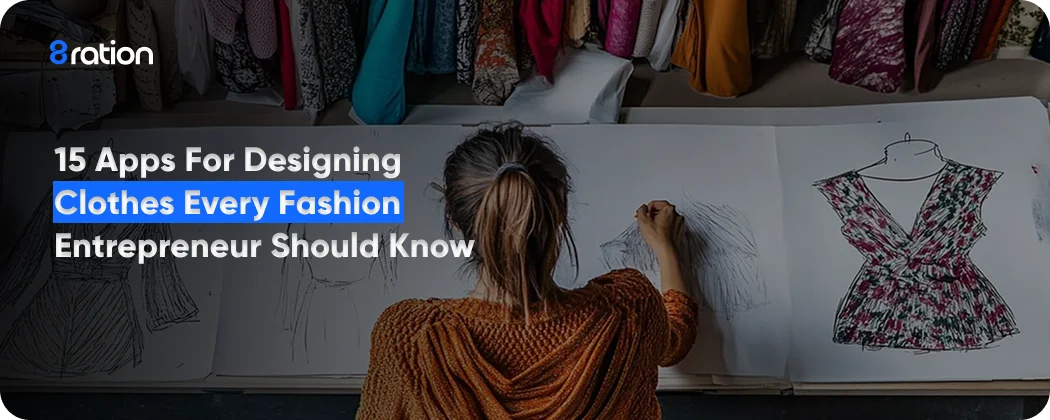 15 Apps for Designing Clothes Every Fashion Entrepreneur Should Know