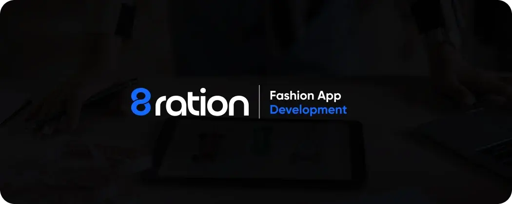 Build Your Fashion App with 8ration