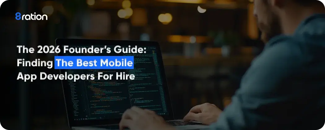 Finding the Best Mobile App Developers for Hire - Founders Guide