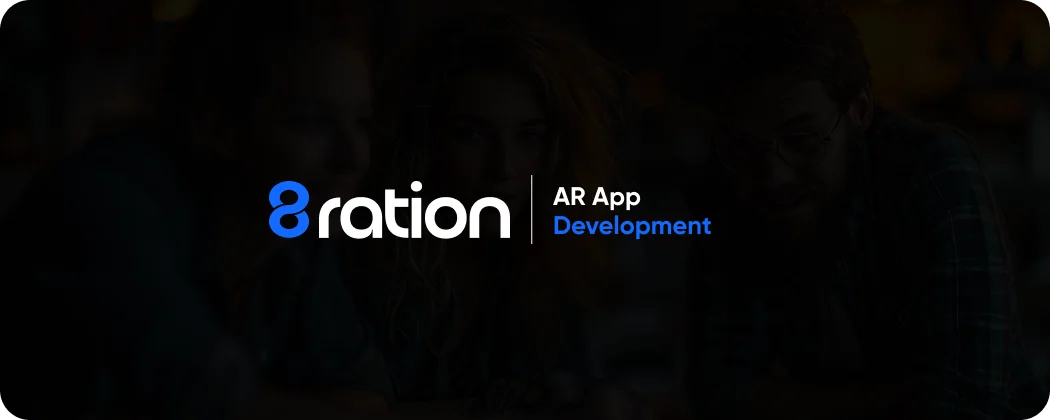 How 8ration Helps Businesses Bring AR Ideas to Life