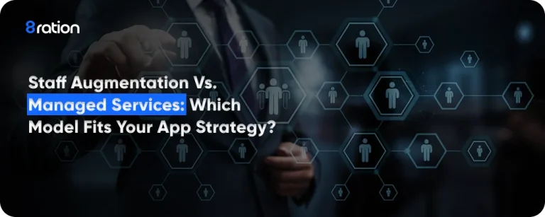 Staff Augmentation vs Managed Services Which Model Fits Your App Strategy