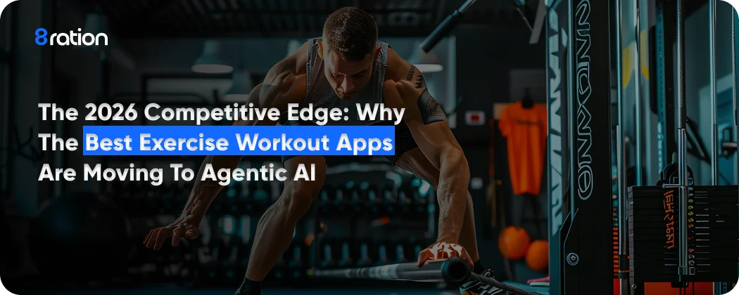 The 2026 Competitive Edge Why the Best Exercise Workout Apps are Moving to Agentic AI