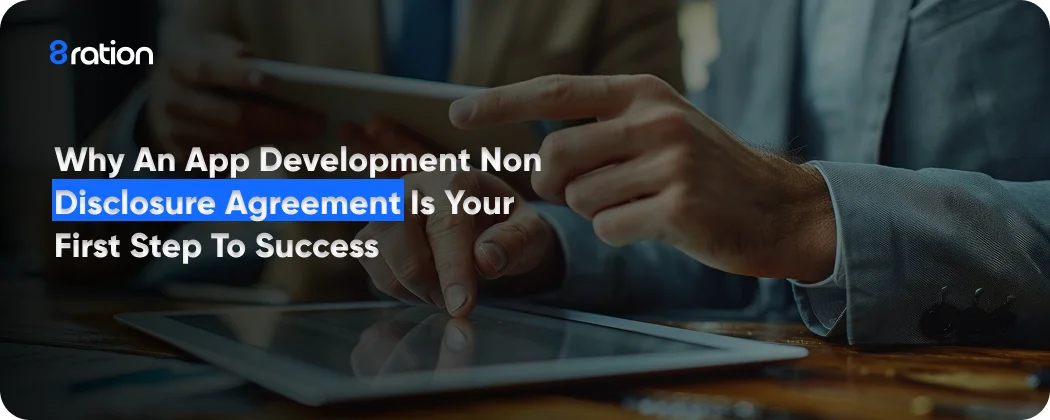 Why an App Development Non Disclosure Agreement is Your First Step to Success
