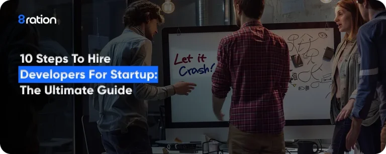 10 Steps to Hire Developers for Startup The Ultimate Guide
