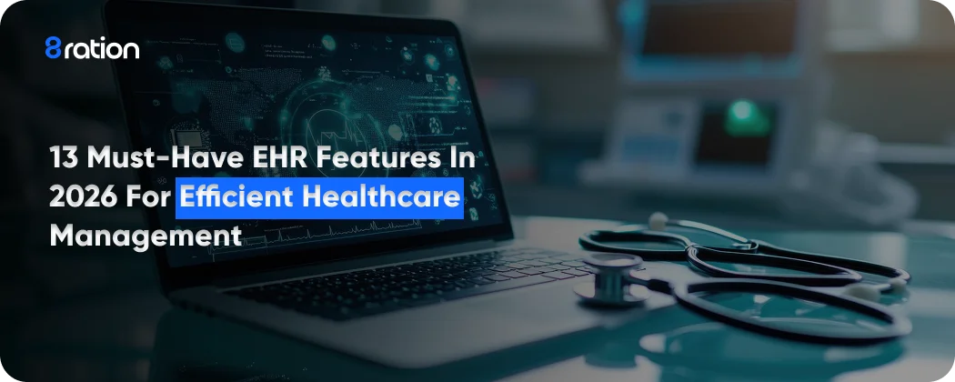 13 Must-Have EHR Features in 2026 for Efficient Healthcare Management