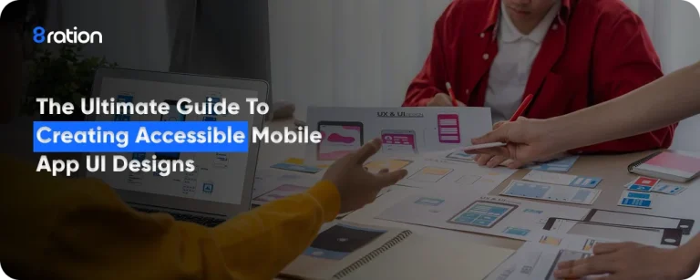 The Ultimate Guide to Creating Accessible Mobile App UI Designs