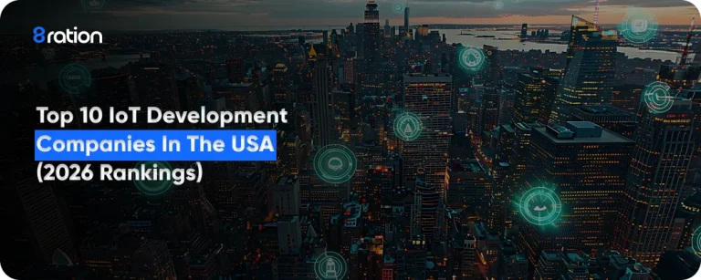 Top 10 IoT Development Companies in the USA (2026 Rankings)