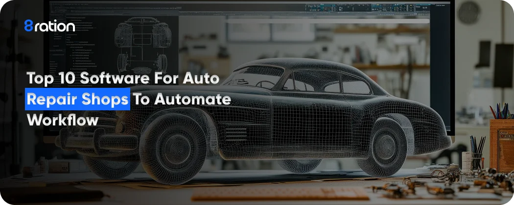 Top 10 Software for Auto Repair Shops to Automate Workflow