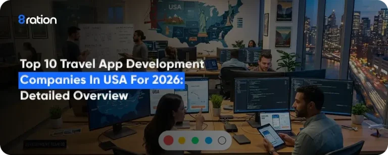 Top 10 Travel App Development Companies In USA For 2026 Detailed Overview
