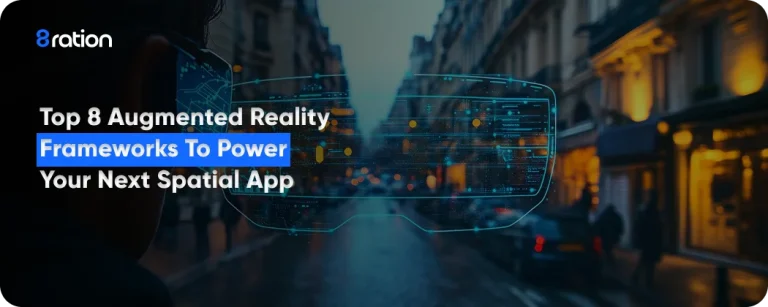 Top 8 Augmented Reality Frameworks to Power Your Next Spatial App