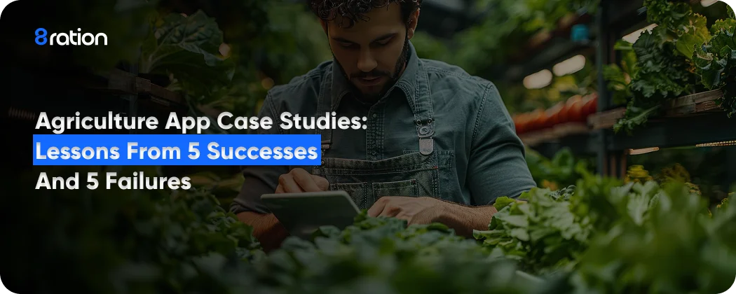Agriculture App Case Studies Lessons from 5 Successes and 5 Failures