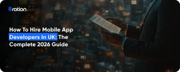 How to Hire Mobile App Developers in UK The Complete 2026 Guide
