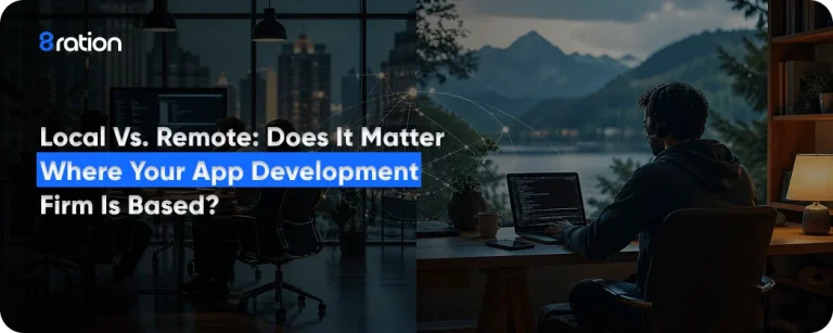 Local vs Remote Does it Matter Where Your App Development Firm is Based