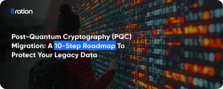 Post-Quantum Cryptography (PQC) Migration A 10-Step Roadmap to Protect Your Legacy Data