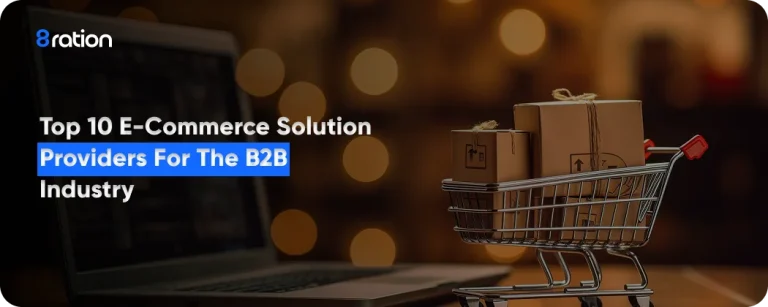 Top 10 E-Commerce Solution Providers for the B2B Industry