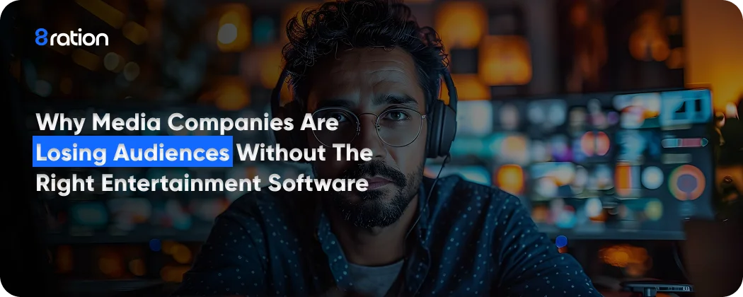 Why Media And Entertainment Software Is The Core Problem