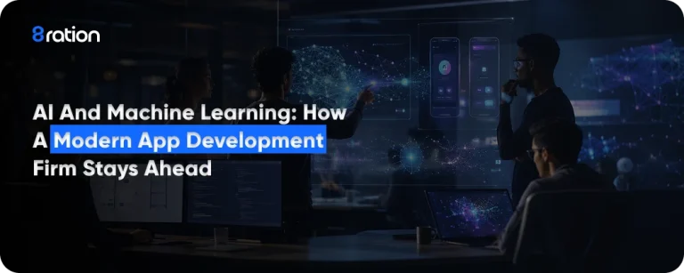 AI and Machine Learning How a Modern App Development Firm Stays Ahead