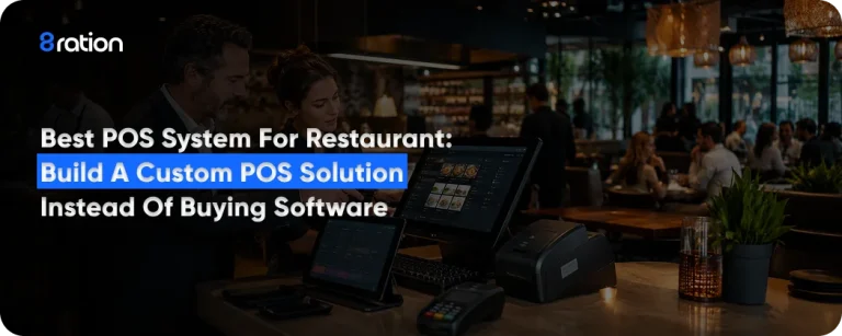 Best POS System for Restaurant Build a Custom POS Solution Instead of Buying Software