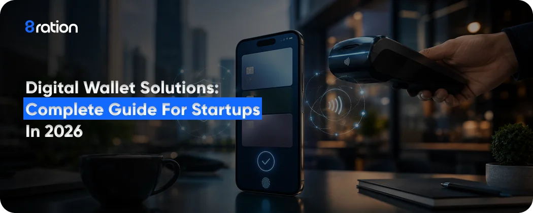 Digital Wallet Solutions: Complete Guide for Startups in 2026