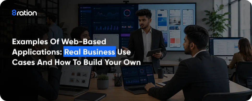 Examples of Web-Based Applications Real Business Use Cases and How to Build Your Own