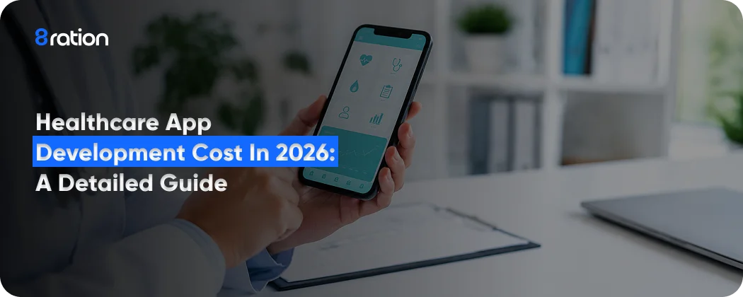 Healthcare App Development Cost in 2026 A Detailed Guide