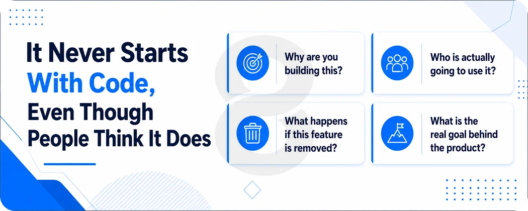 It Never Starts With Code, Even Though People Think It Does